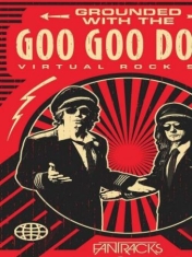 Goo Goo Dolls - Grounded With The Goo Goo Dolls (Dv