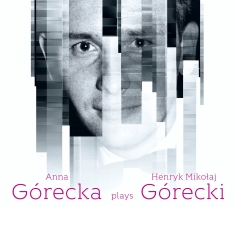 Górecki Henryk Mikolaj - Anna Górecka Plays Henryk Mikolaj G