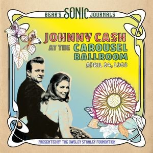 Johnny Cash - Bear's Sonic Journals: Johnny Cash,, At the Carousel Ballroom, April 28