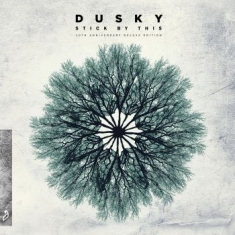 Dusky - Stick By This - 10Th An. Deluxe Ed.