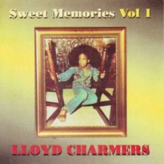CHARMERS LLOYD - SWEET MEMORIES VOL 1