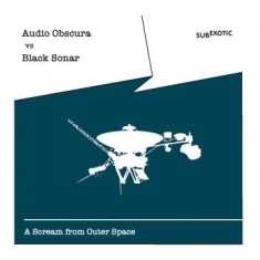 Audio Obscura Vs Black Sonar - A Scream From Outer Space