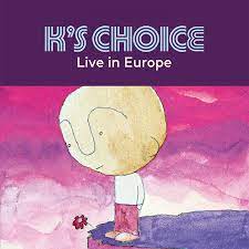 K's Choice - Live In Europe -Rsd-