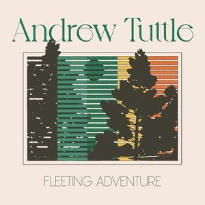 Andrew Tuttle - FLEETING ADVENTURE
