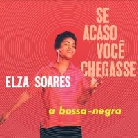 Soares Elza - Se Acaso Voce Chegasse