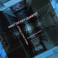 Dickey Whit & Whit Dickey Quartet - Astral Long Form - Staircase In Spa