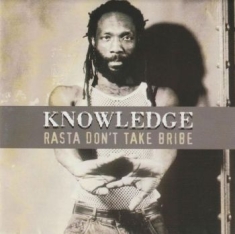 Knowledge - Rasta Don't Take Bribe