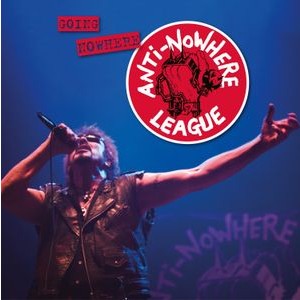 Anti-Nowhere League - Going Nowhere (But Going Strong)