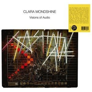Clara Mondshine - Visions Of Audio