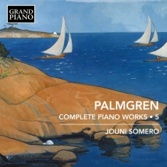 Palmgren Selim - Complete Piano Works, Vol. 5