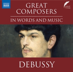 Debussy Claude - Great Composers In Words & Music -