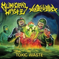 Municipal Waste / Toxic Holocaust - Toxic Waste Ep