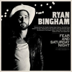 Bingham Ryan - Fear And Saturday Night
