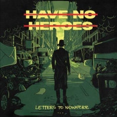 Have No Heroes - Letters To Nowhere (Vinyl Lp)