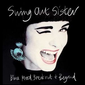Swing Out Sister - Blue Mood, Breakout And Beyond - Th