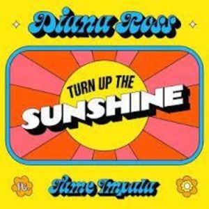 Diana Ross Featuring Tame Impala - Turn Up The Sunshine