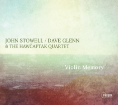 Stowell John / Dave Glenn & The Hawcapta - Violin Memory