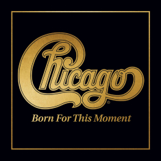 Chicago - Born For This Moment
