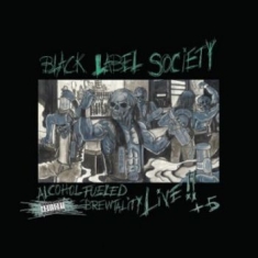 Black Label Society - Alcohol Fueled Brutality Live!! + 5