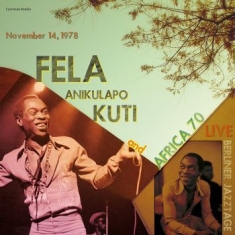 Kuti Anikulapo Fela And Africa 70 - Live At Berliner Jazzstage 78/11/14