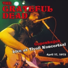 Grateful Dead - Live At Tivoli Copenhagen 72/04/17