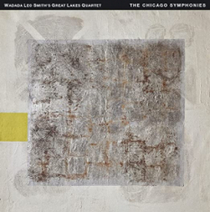 Wadada Leo Smith & Great Lakes Quartet - Chicago Symphonies