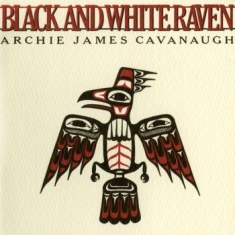 Archie James Cavanaugh - Black And White Raven (Ltd White Ra