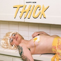 Thick - Happy Now (Yellow/White Egg Vinyl)