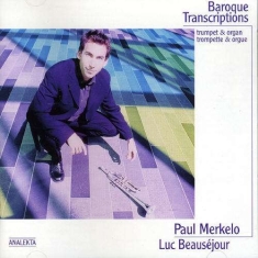 Merkelo Paul Beauséjour Luc - Baroque Transcriptions: Trumpet & O