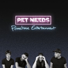 Pet Needs - Primetime Entertainment (Neon Magen