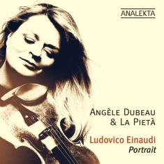 Dubeau Angèle La Pietà - Einaudi: Portrait