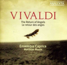 Ensemble Caprice Matthias Maute - Vivaldi: Return Of Angels