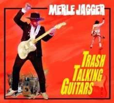 Jagger Merle - Trash Talking Guitars