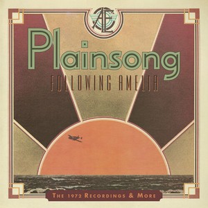 Plainsong - Following Amelia - The 1972 Recordi