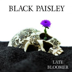 Black Paisley - Late Bloomer (Reissue + Bonus Track
