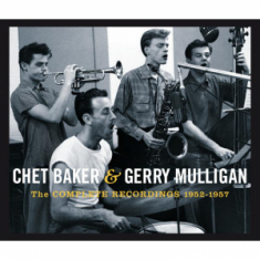 Baker Chet & Gerry Mulli - Complete Recordings 1952-57