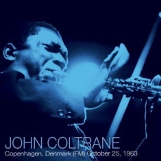 Coltrane John - Copenhagen (Fm) October 25, 1963