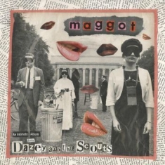 Dazey And The Scouts - Maggot (Indie Only 10 Inch)
