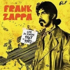 Frank Zappa - Live In Europe 1967 - 1970