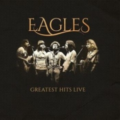 Eagles - Greatest Hits Live