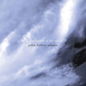 John Luther Adams - Sila - The Breath Of The World