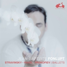 Fonlupt Jean-Baptiste - Stravinsky / Ravel / Prokofiev: Bal