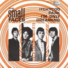 Small Faces - Itchycoo Park B/W I'm Only Dreaming