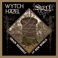 Wytch Hazel / Spell - Chain Yourself / New World (7