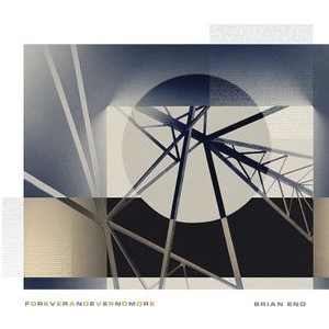 Brian Eno - Foreverandevernomore