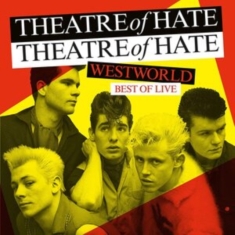 Theatre Of Hate - Westworld - Best Of Live (Vinyl Lp)