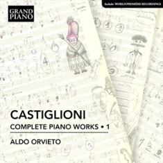 Castiglioni Niccolo - Complete Piano Works, Vol. 1