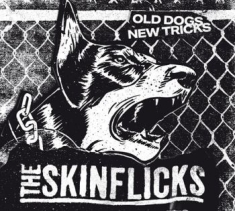 Skinflicks The - Old Dogs, New Tricks
