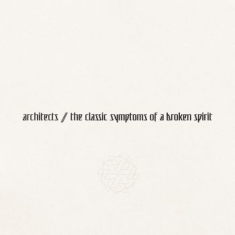 Architects - The Classic Symptoms Of A Broken Sp
