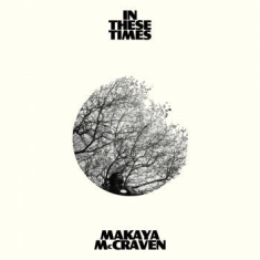 Mccraven Makaya - In These Times